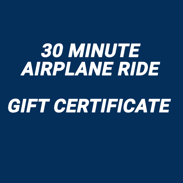 Gift Certificate - 30 Minute Airplane Ride